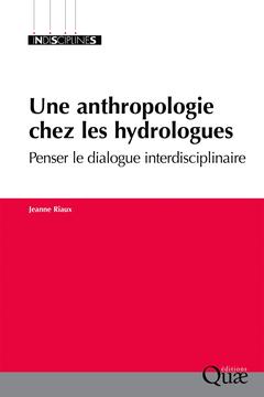 Couverture de l’ouvrage Une anthropologie chez les hydrologues