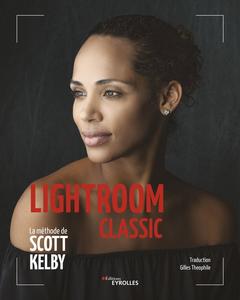 Couverture de l’ouvrage Lightroom Classic - La méthode de Scott Kelby