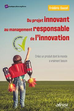 Couverture de l’ouvrage Du projet innovant au management responsable de l'innovation