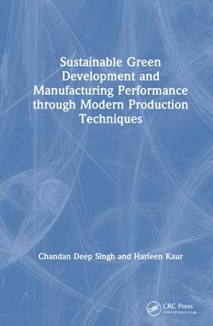 Cover of the book Sustainable Green Development and Manufacturing Performance through Modern Production Techniques