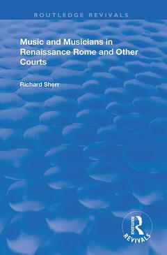 Couverture de l’ouvrage Music and Musicians in Renaissance Rome and Other Courts