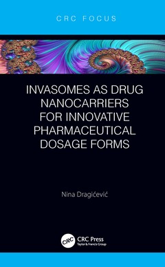 Couverture de l’ouvrage Invasomes as Drug Nanocarriers for Innovative Pharmaceutical Dosage Forms