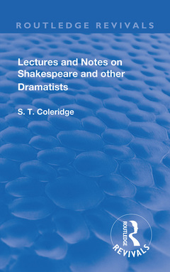 Couverture de l’ouvrage Lectures and Notes on Shakespeare and Other Dramatists.