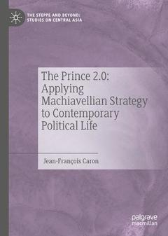Cover of the book The Prince 2.0: Applying Machiavellian Strategy to Contemporary Political Life
