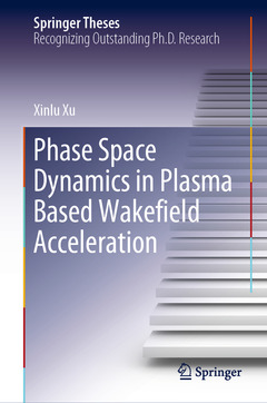 Couverture de l’ouvrage Phase Space Dynamics in Plasma Based Wakefield Acceleration