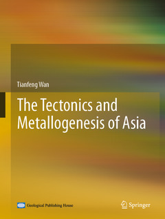 Couverture de l’ouvrage The Tectonics and Metallogenesis of Asia