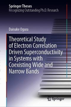Couverture de l’ouvrage Theoretical Study of Electron Correlation Driven Superconductivity in Systems with Coexisting Wide and Narrow Bands