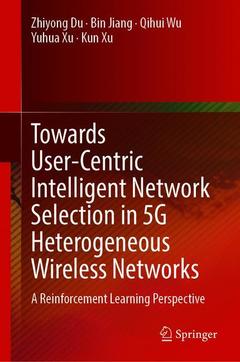 Couverture de l’ouvrage Towards User-Centric Intelligent Network Selection in 5G Heterogeneous Wireless Networks