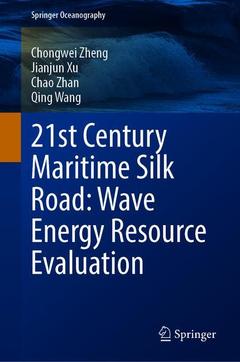 Couverture de l’ouvrage 21st Century Maritime Silk Road: Wave Energy Resource Evaluation