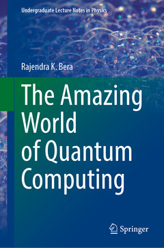 Couverture de l’ouvrage The Amazing World of Quantum Computing
