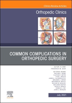 Couverture de l’ouvrage Common Complications in Orthopedic Surgery, An Issue of Orthopedic Clinics