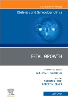 Couverture de l’ouvrage Fetal Growth, An Issue of Obstetrics and Gynecology Clinics