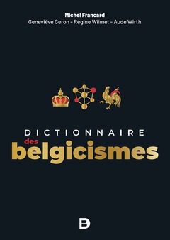 Couverture de l’ouvrage Dictionnaire des belgicismes