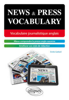 Couverture de l’ouvrage News and press vocabulary. Vocabulaire journalistique anglais [B2-C1]