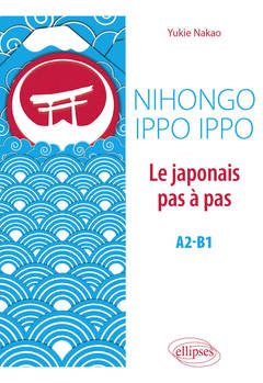 Couverture de l’ouvrage Nihongo Ippo Ippo. Le japonais pas à pas. A2-B1
