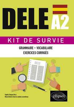 Couverture de l’ouvrage Espagnol. DELE A2. Kit de Survie. Grammaire, vocabulaire, exercices corrigés