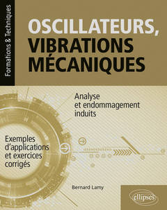 Cover of the book Oscillateurs, vibrations mécaniques - Analyse et endommagements induits - Avec exemples d'applications et exercices corrigés