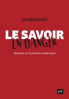 Cover of the book Le savoir en danger. Menaces sur la liberté académique