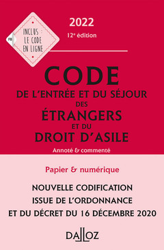 Cover of the book Code de l'entrée et du séjour des étrangers et du droit d'asile 2022, annoté et commenté 12ed
