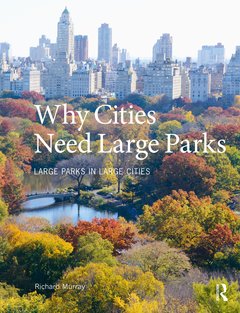 Cover of the book Why Cities Need Large Parks
