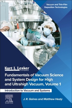 Couverture de l’ouvrage Fundamentals of Vacuum Science and System Design for High and Ultrahigh Vacuum, Volume 1