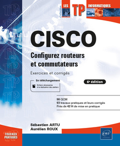 Couverture de l’ouvrage CISCO - Configurez routeurs et commutateurs : Exercices et corrigés (6e édition)