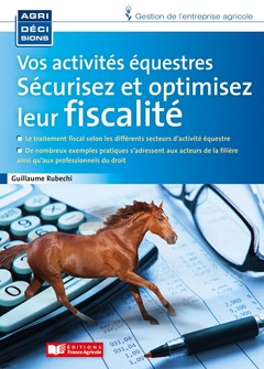 Cover of the book Vos activités équestres, sécurisez et optimisez leur fiscalité