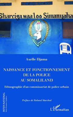 Couverture de l’ouvrage Naissance et fonctionnement de la police au Somaliland
