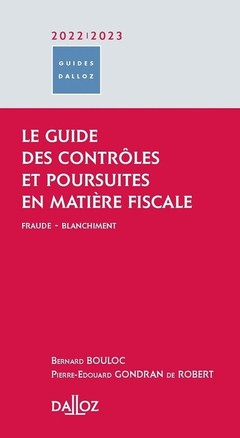 Couverture de l’ouvrage Le guide des contrôles et poursuites en matière fiscale 2022/2023 - Fraude - Blanchiment