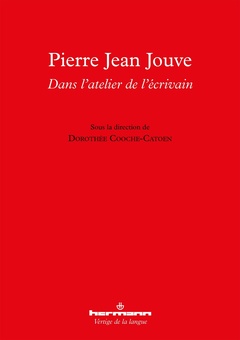 Couverture de l’ouvrage Pierre Jean Jouve : dans l'atelier de l'écrivain