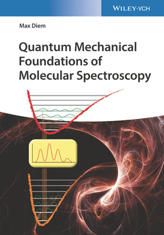 Couverture de l’ouvrage Quantum Mechanical Foundations of Molecular Spectroscopy
