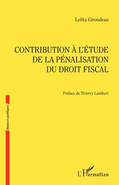 Couverture de l’ouvrage Contribution à l'étude de la pénalisation du droit fiscal