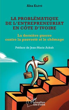 Couverture de l’ouvrage La problématique de l'entrepreneuriat en Côte d'Ivoire
