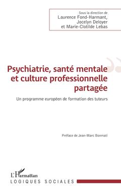Couverture de l’ouvrage Psychiatrie, santé mentale et culture professionnelle partagée