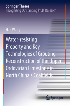 Couverture de l’ouvrage Water-resisting Property and Key Technologies of Grouting Reconstruction of the Upper Ordovician Limestone in North China's Coalfields