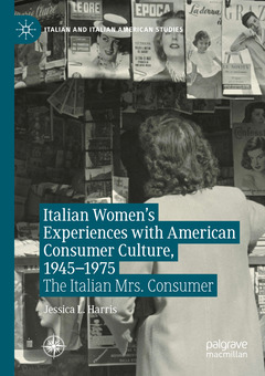 Couverture de l’ouvrage Italian Women's Experiences with American Consumer Culture, 1945-1975
