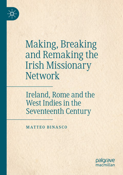 Couverture de l’ouvrage Making, Breaking and Remaking the Irish Missionary Network