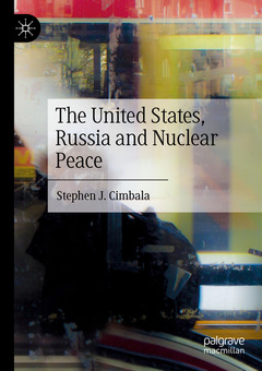 Couverture de l’ouvrage The United States, Russia and Nuclear Peace