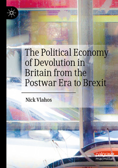 Couverture de l’ouvrage The Political Economy of Devolution in Britain from the Postwar Era to Brexit