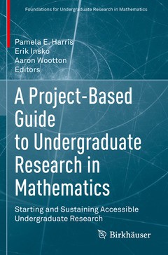 Couverture de l’ouvrage A Project-Based Guide to Undergraduate Research in Mathematics