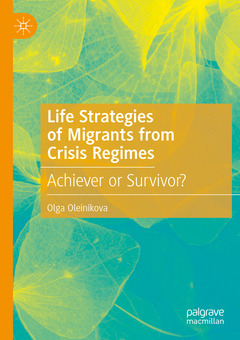 Cover of the book Life Strategies of Migrants from Crisis Regimes