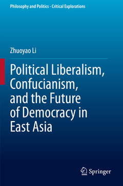 Couverture de l’ouvrage Political Liberalism, Confucianism, and the Future of Democracy in East Asia