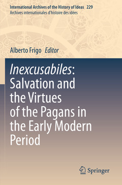 Couverture de l’ouvrage Inexcusabiles: Salvation and the Virtues of the Pagans in the Early Modern Period