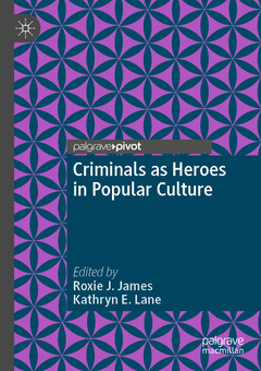 Couverture de l’ouvrage Criminals as Heroes in Popular Culture