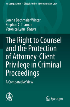 Couverture de l’ouvrage The Right to Counsel and the Protection of Attorney-Client Privilege in Criminal Proceedings