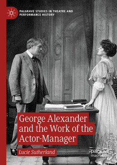 Couverture de l’ouvrage George Alexander and the Work of the Actor-Manager