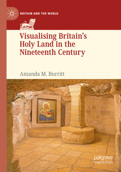 Couverture de l’ouvrage Visualising Britain’s Holy Land in the Nineteenth Century
