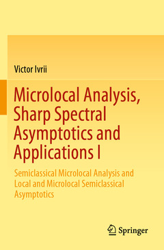 Couverture de l’ouvrage Microlocal Analysis, Sharp Spectral Asymptotics and Applications I