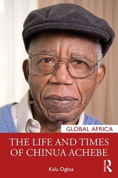 Couverture de l’ouvrage The Life and Times of Chinua Achebe