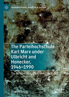 Couverture de l’ouvrage The Parteihochschule Karl Marx under Ulbricht and Honecker, 1946-1990